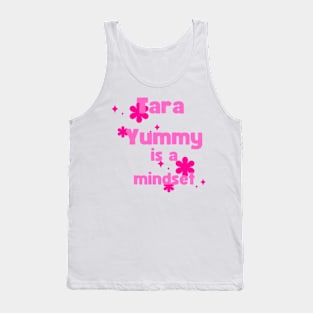 tara yummy is a mindset Tank Top